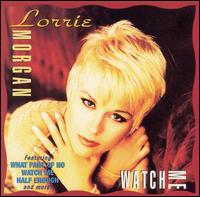 Lorrie Morgan - Watch Me lyrics