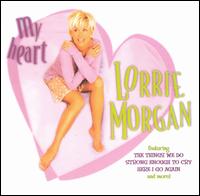 Lorrie Morgan - My Heart lyrics