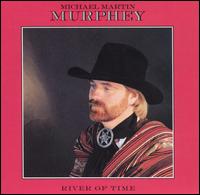 Michael Martin Murphey - River of Time lyrics