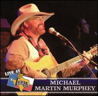 Michael Martin Murphey - Live at Billy Bob's lyrics