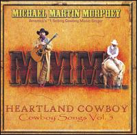 Michael Martin Murphey - Heartland Cowboy: Cowboy Songs, Vol. 5 lyrics