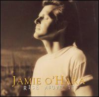 Jamie O'Hara - Rise Above It lyrics