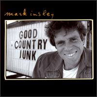 Mark Insley - Good Country Junk lyrics