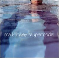 Mark Insley - Supermodel lyrics