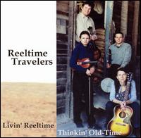 Reeltime Travelers - Livin' Reeltime, Thinkin' Old-Time lyrics