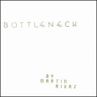 Martin Rivas - Bottleneck lyrics
