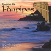 Jorge Rico - Magic of the Panpipes [2001] lyrics