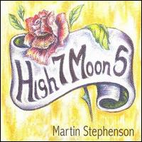 Martin Stephenson - High 7 Moon 5 lyrics