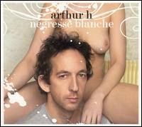 Arthur H - Negresse Blanche lyrics