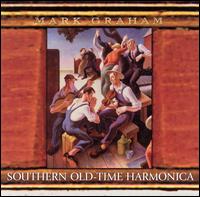 Mark Graham [Folk] - Southern Old-Time Harmonica lyrics