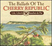 Bobby Friss - The Ballads of the Cherry Republic: Life, Liberty, Beaches & Pie lyrics