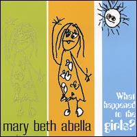 Mary Beth Abella - What Happened to the Girls? lyrics