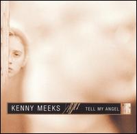 Kenny Meeks - Tell My Angel lyrics