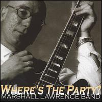 Marshall Lawrence - Where's the Party lyrics