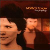 Martha's Trouble - Sleeping Dogs lyrics