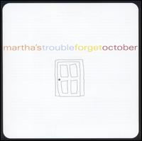 Martha's Trouble - Forget October lyrics