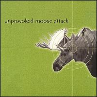 Unprovoked Moose Attack - Unprovoked Moose Attack lyrics