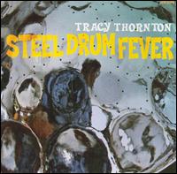Tracy Thornton - Steel Drum Fever lyrics