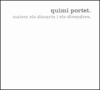 Quimi Portet - Matem Els Dimarts I Els Divendres [Bonus Track] lyrics