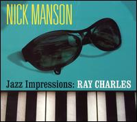 Nick Manson - Jazz Impressions: Ray Charles lyrics