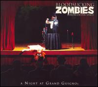 Blood Sucking Zombies from Outerspace - A Night at Grand Guignol lyrics