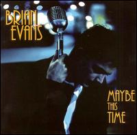 Brian Evans - Maybe This Time lyrics