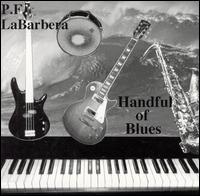 P. F. La Barbera - Handful Of Blues lyrics