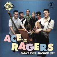 Ace & the Ragers - Light This Sucker Up lyrics