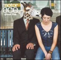 Motor Ace - Shoot This [Japan Bonus Tracks] lyrics