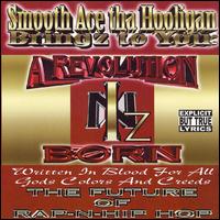Smooth Ace Tha Hooligan - A Revolution Iz Born lyrics