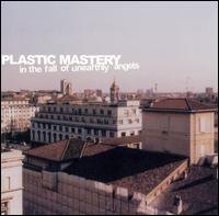 Plastic Mastery - In the Fall of Unearthly Angels lyrics