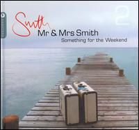 Mister & Mrs. Smith - Something for the Weekend, Vol. 2 lyrics
