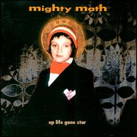 Mighty Math - Up Life Gone Star lyrics