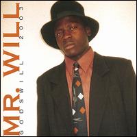 Mr. Will - Godswill 2003 lyrics