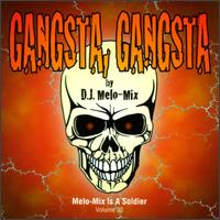 DJ Melo-Mix - Gangsta, Gangsta: Melo-Mix Is A Soldier, Vol. 30 lyrics