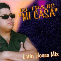 DJ Trajic - Mi Casa lyrics