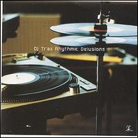 DJ Trax - Rhythmic Delusions lyrics