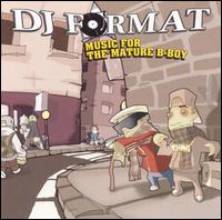 DJ Format - Music for the Mature B-Boy lyrics