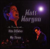 Matt Morgan - In Concert with... Vito Disalvo and We Three [live] lyrics