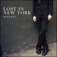 Matt Ray - Lost in New York lyrics
