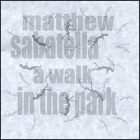 Matthew Sabatella - A Walk in the Park lyrics