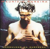 Maurcio Pereira - Mergulhar Na Surpresa lyrics