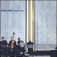 Bazar Bla - Nordic City lyrics