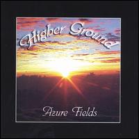 Azure Fields - Higher Ground lyrics
