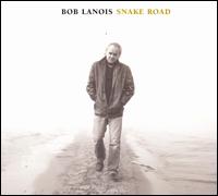 Bob Lanois - Snake Road lyrics