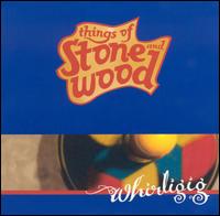Things of Stone and Wood - Whirligig lyrics