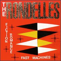 Rondelles - Fiction Romance, Fast Machines lyrics