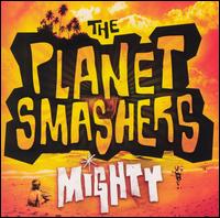 Planet Smashers - Mighty lyrics
