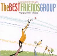 The Best Friends Group - When Everyone's Around lyrics