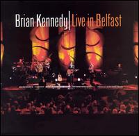 Brian Kennedy - Live in Belfast lyrics